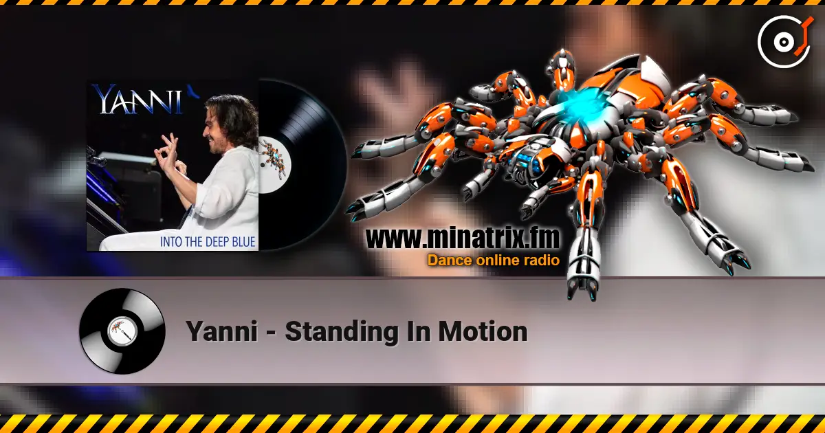 Yanni - Standing In Motion écouter en ligne en haute qualité | Minatrix.FM