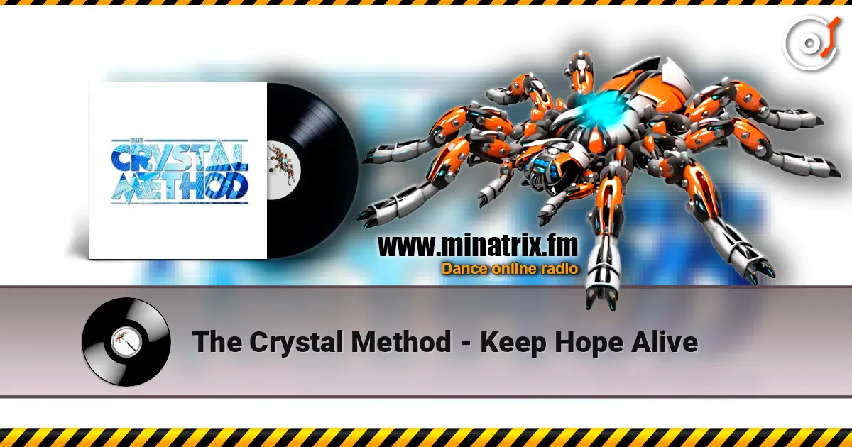 The Crystal Method - Keep Hope Alive écouter en ligne en haute qualité | Minatrix.FM