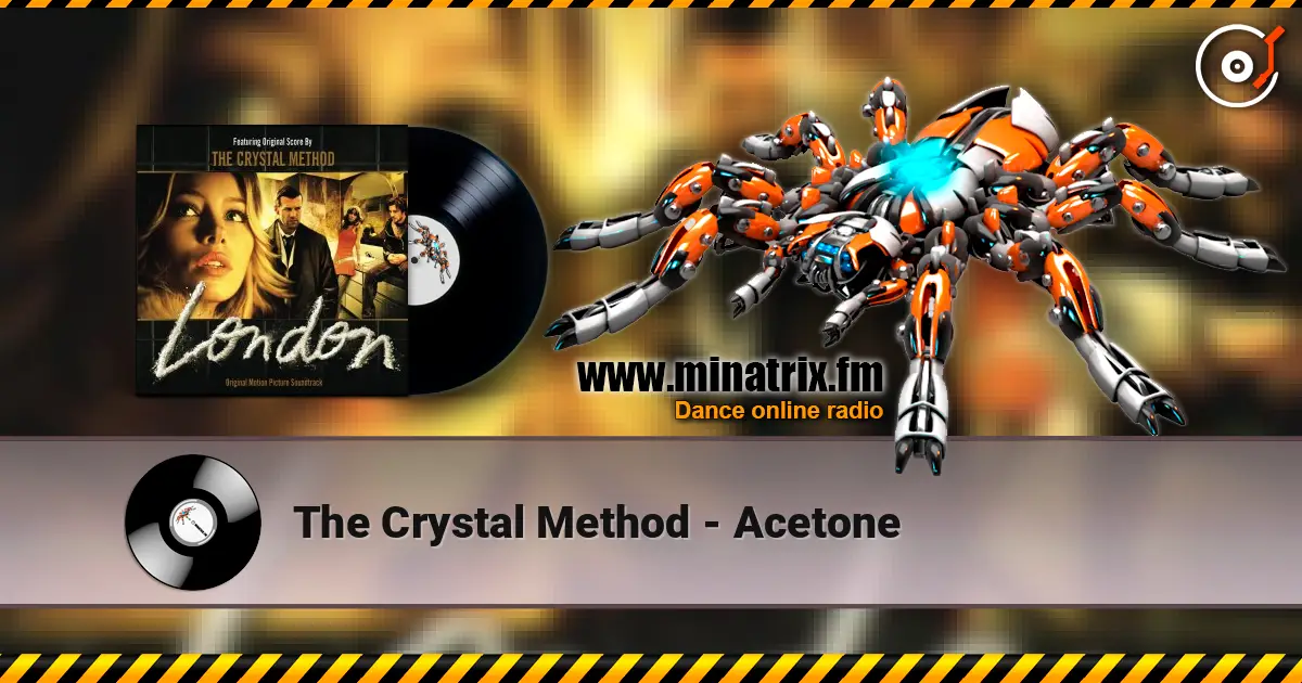 The Crystal Method - Acetone écouter en ligne en haute qualité | Minatrix.FM