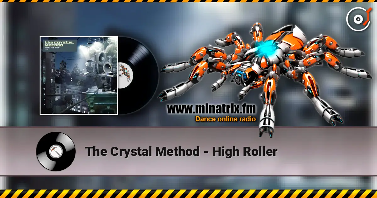 The Crystal Method - High Roller écouter en ligne en haute qualité | Minatrix.FM