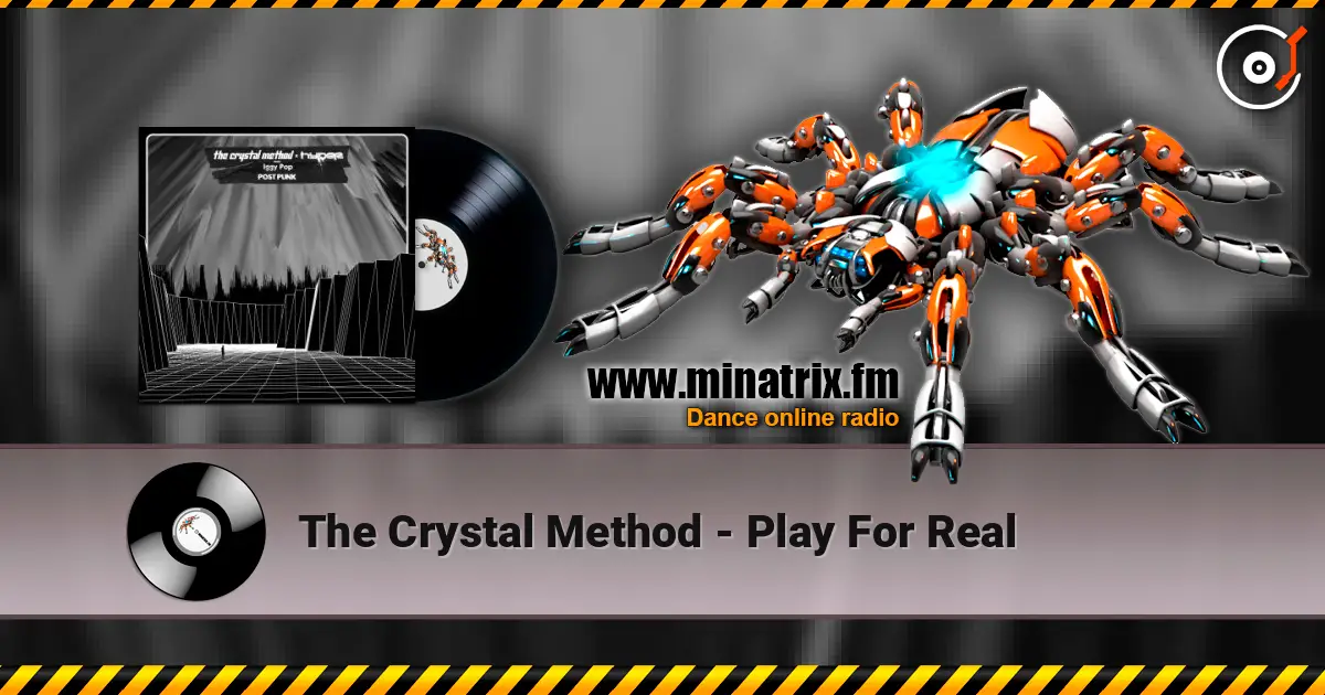 The Crystal Method - Play For Real écouter en ligne en haute qualité | Minatrix.FM