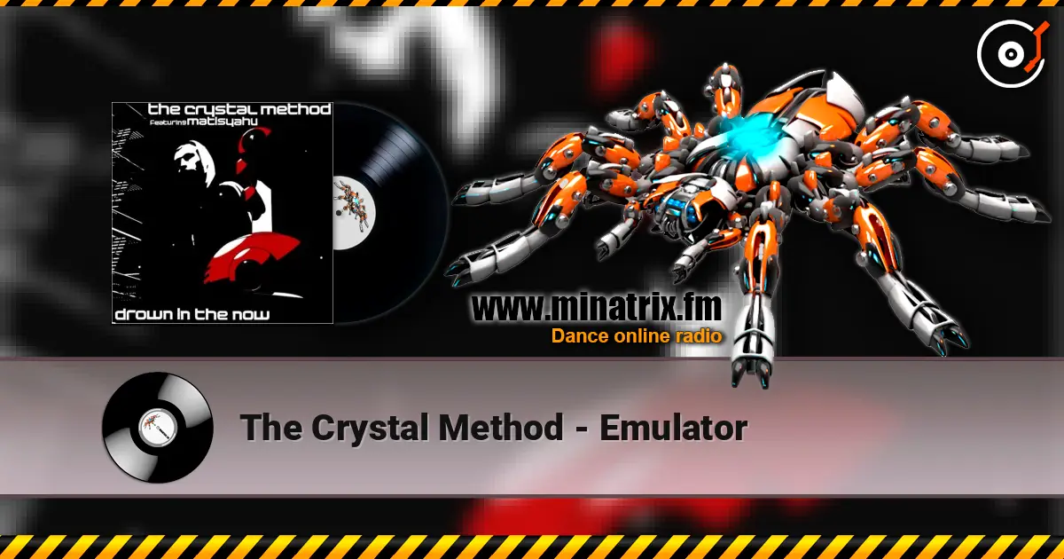 The Crystal Method - Emulator écouter en ligne en haute qualité | Minatrix.FM