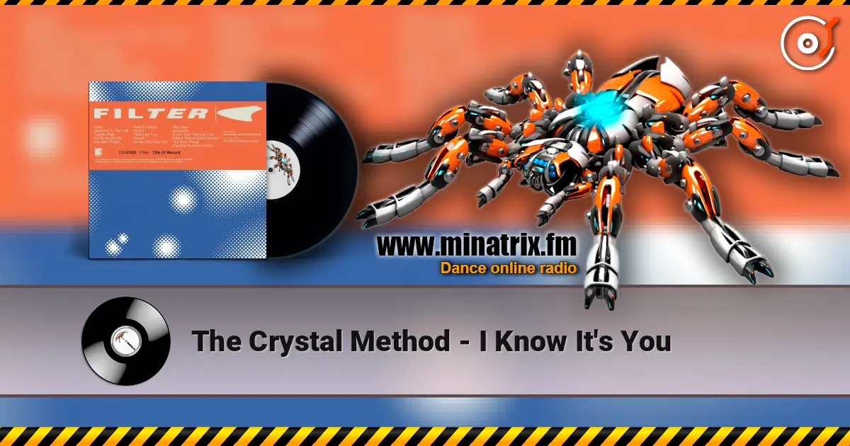 The Crystal Method - I Know It's You écouter en ligne en haute qualité | Minatrix.FM