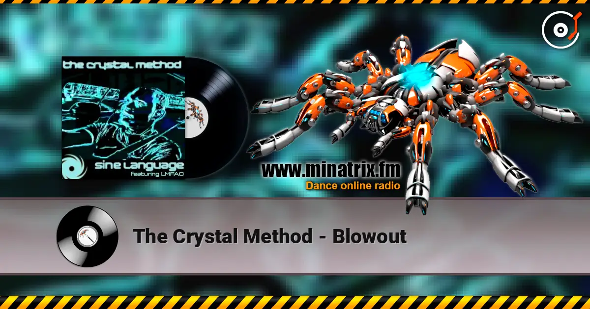 The Crystal Method - Blowout écouter en ligne en haute qualité | Minatrix.FM