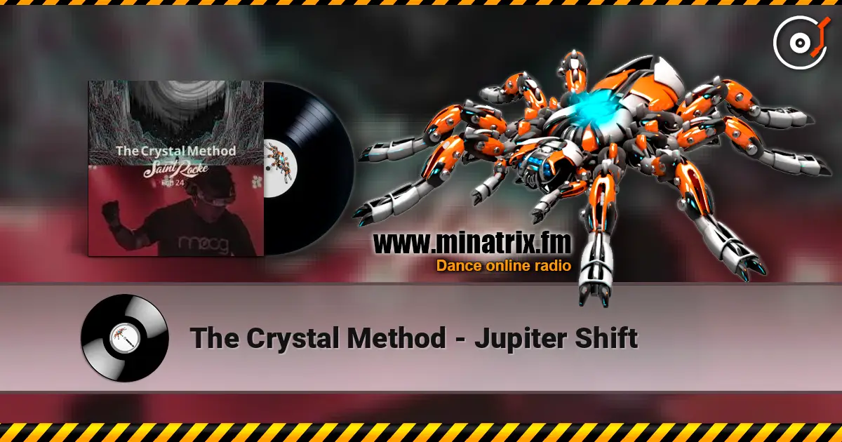 The Crystal Method - Jupiter Shift écouter en ligne en haute qualité | Minatrix.FM