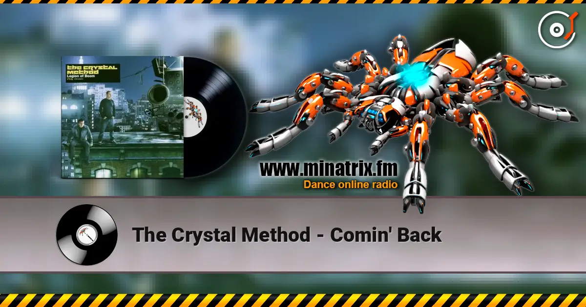 The Crystal Method - Comin' Back écouter en ligne en haute qualité | Minatrix.FM