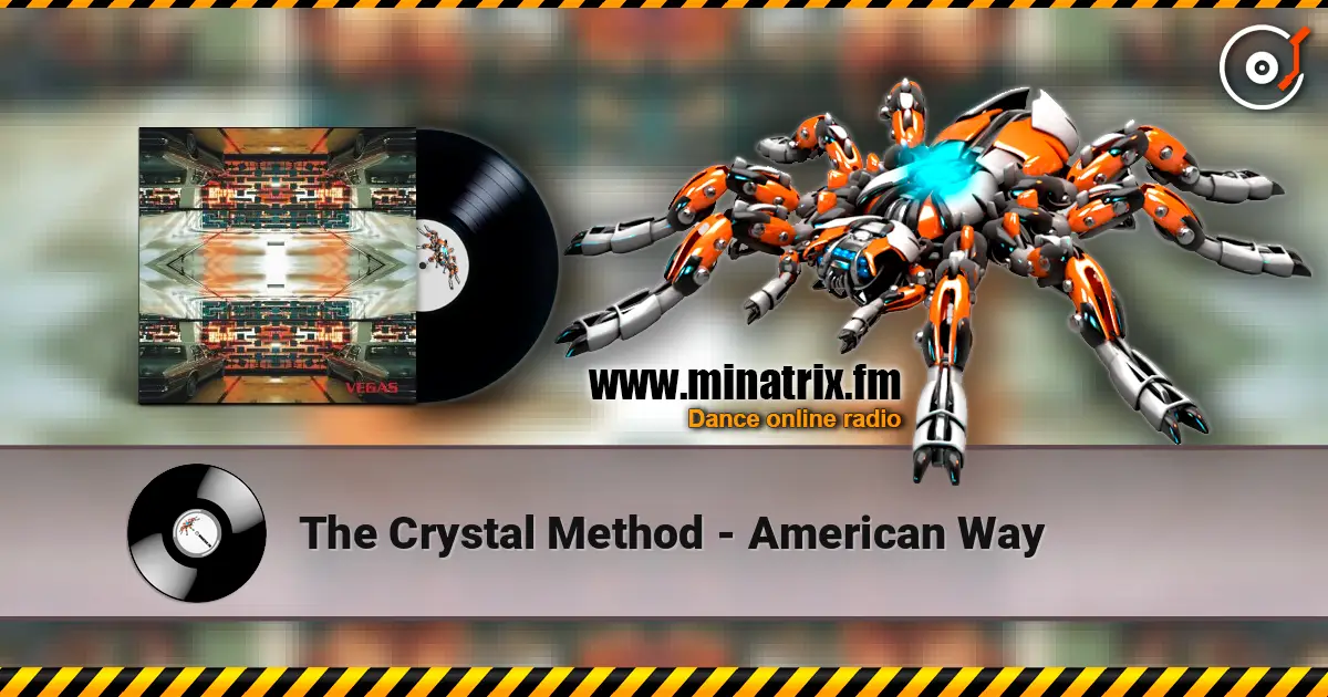 The Crystal Method - American Way écouter en ligne en haute qualité | Minatrix.FM