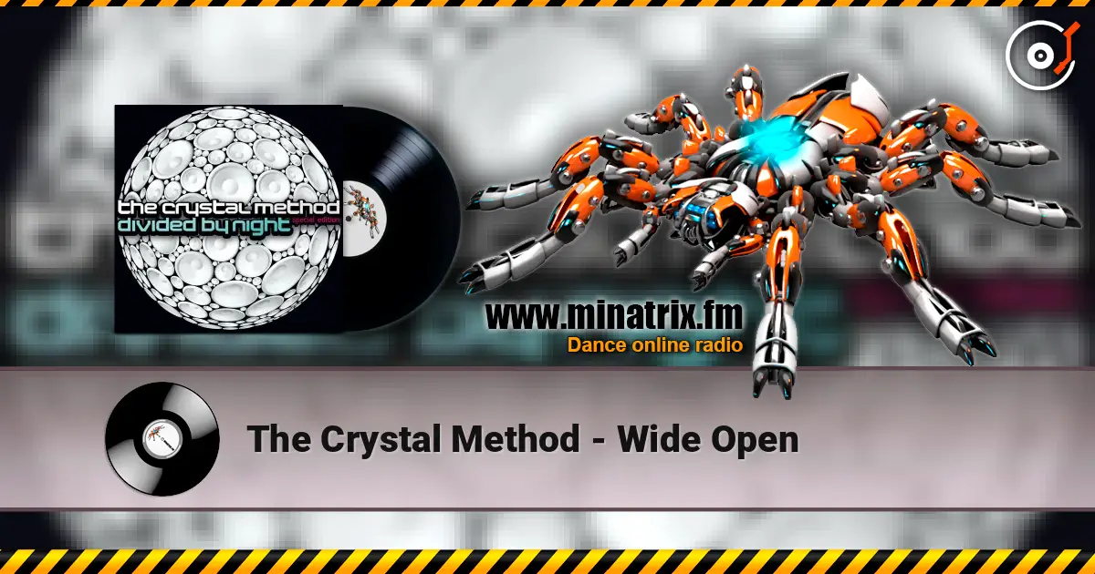 The Crystal Method - Wide Open écouter en ligne en haute qualité | Minatrix.FM