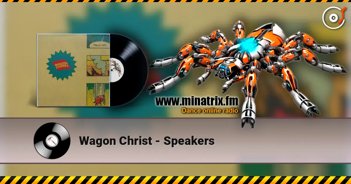 Wagon Christ - Speakers écouter en ligne en haute qualité | Minatrix.FM