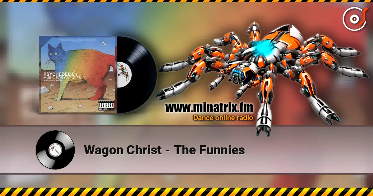 Wagon Christ - The Funnies écouter en ligne en haute qualité | Minatrix.FM