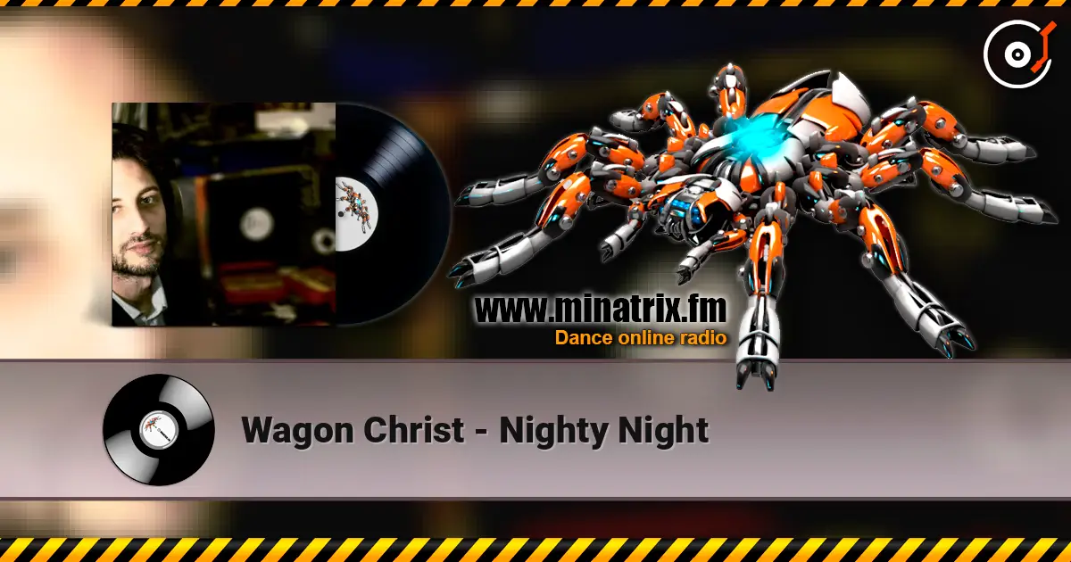 Wagon Christ - Nighty Night écouter en ligne en haute qualité | Minatrix.FM