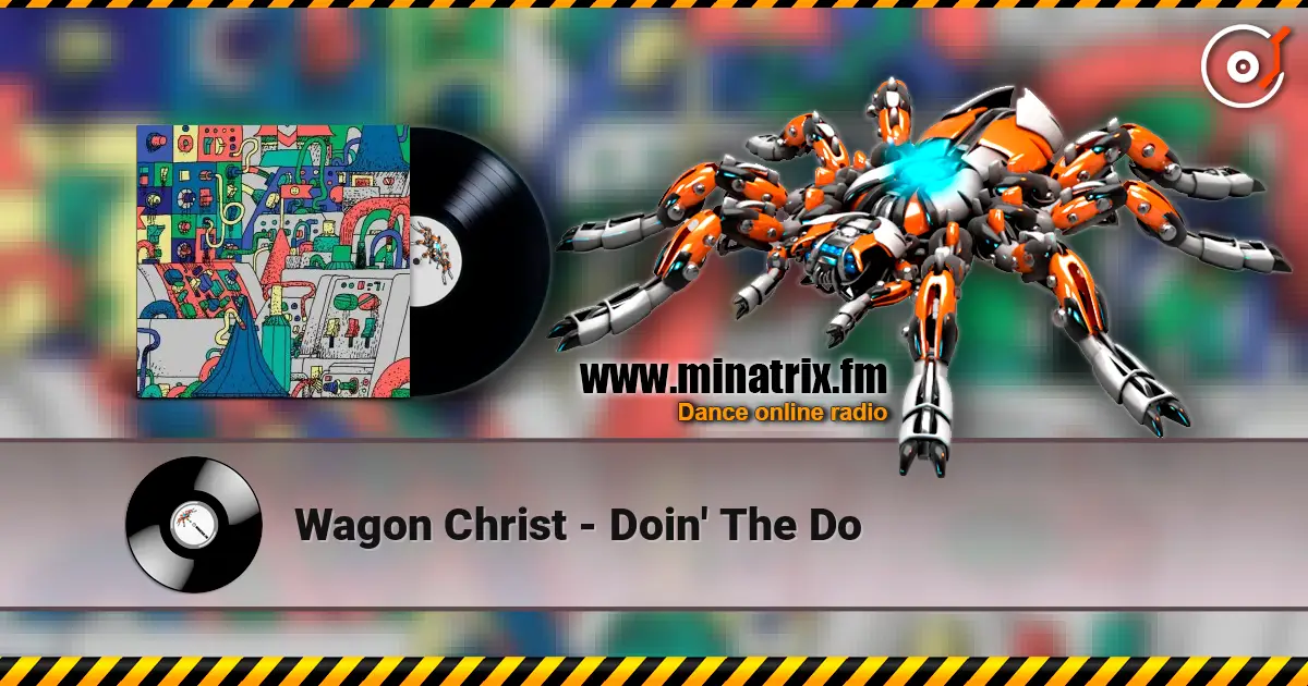 Wagon Christ - Doin' The Do écouter en ligne en haute qualité | Minatrix.FM