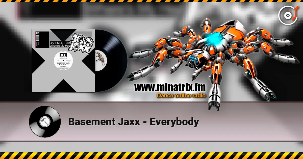 Basement Jaxx - Everybody écouter en ligne en haute qualité | Minatrix.FM