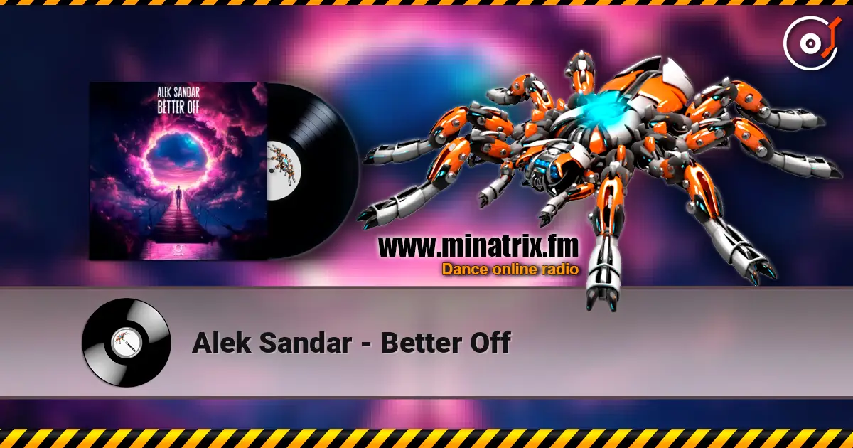Alek Sandar - Better Off écouter en ligne en haute qualité | Minatrix.FM