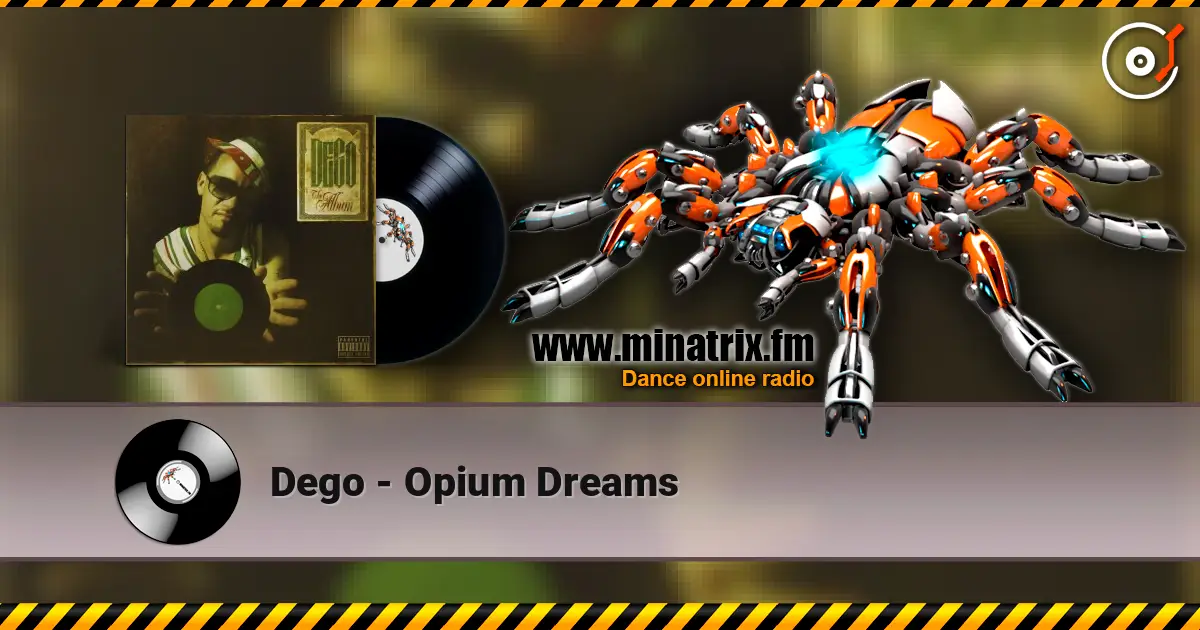 Dego - Opium Dreams écouter en ligne en haute qualité | Minatrix.FM