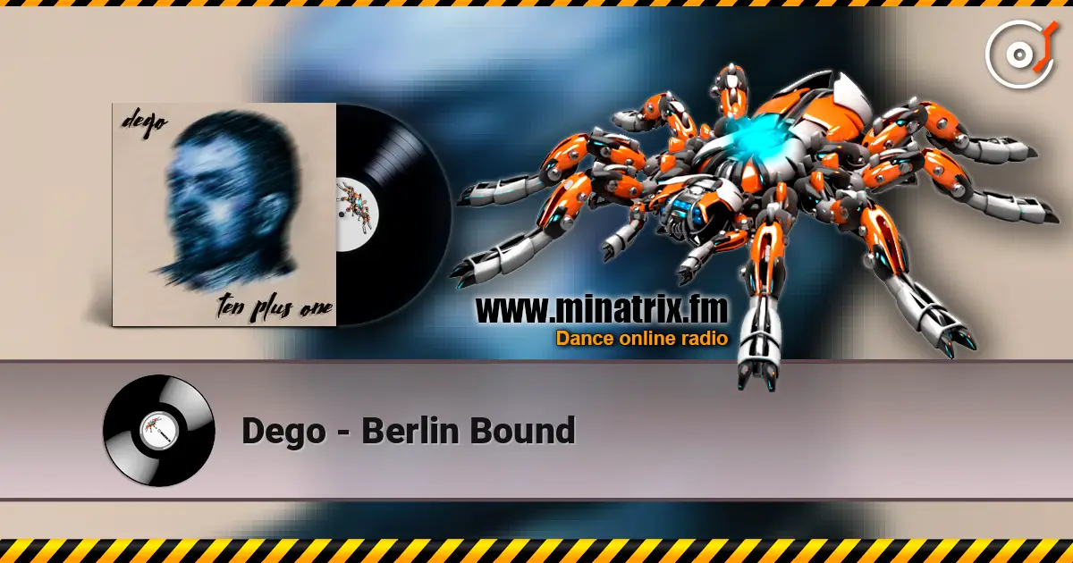 Dego - Berlin Bound écouter en ligne en haute qualité | Minatrix.FM