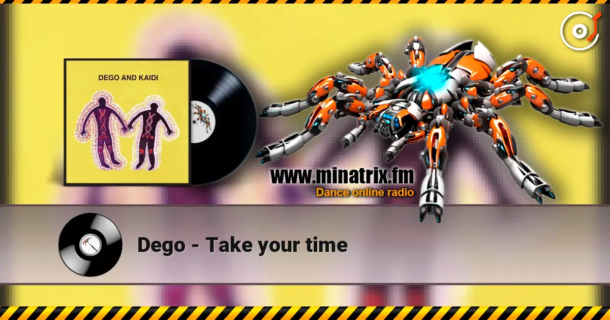 Dego - Take your time écouter en ligne en haute qualité | Minatrix.FM