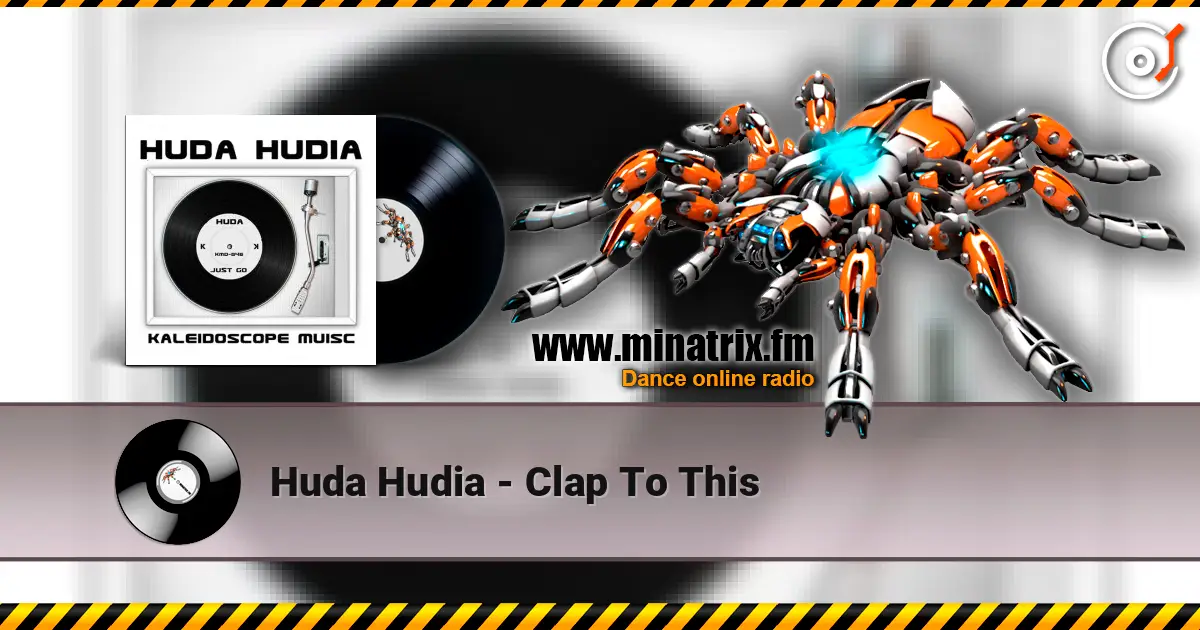 Huda Hudia - Clap To This écouter en ligne en haute qualité | Minatrix.FM