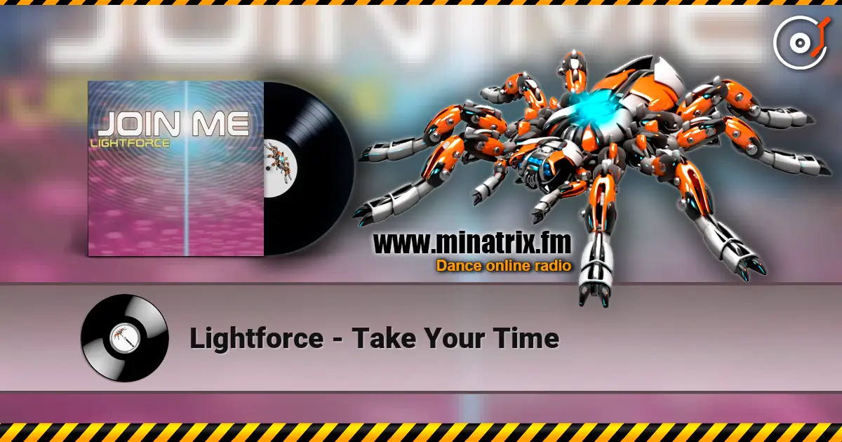 Lightforce - Take Your Time écouter en ligne en haute qualité | Minatrix.FM