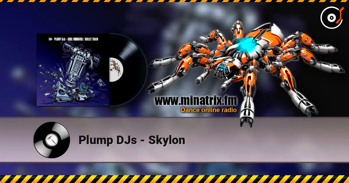 Plump DJs - Skylon écouter en ligne en haute qualité | Minatrix.FM