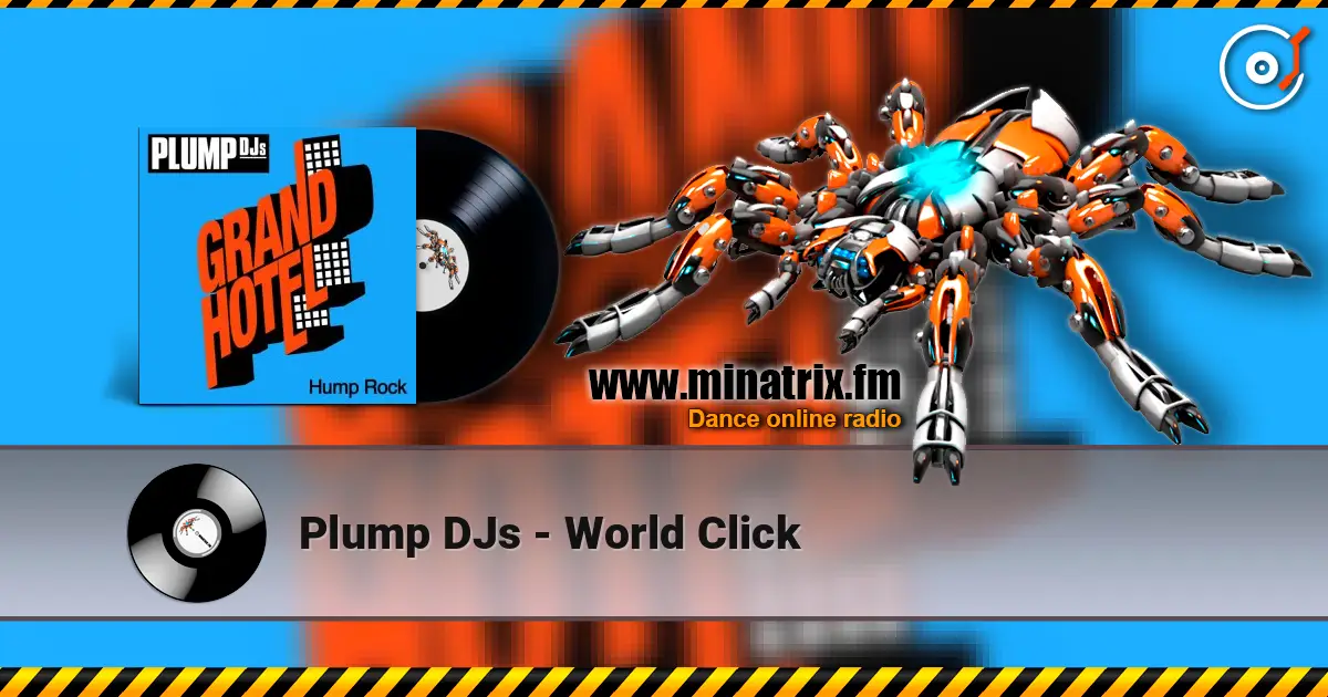 Plump DJs - World Click écouter en ligne en haute qualité | Minatrix.FM