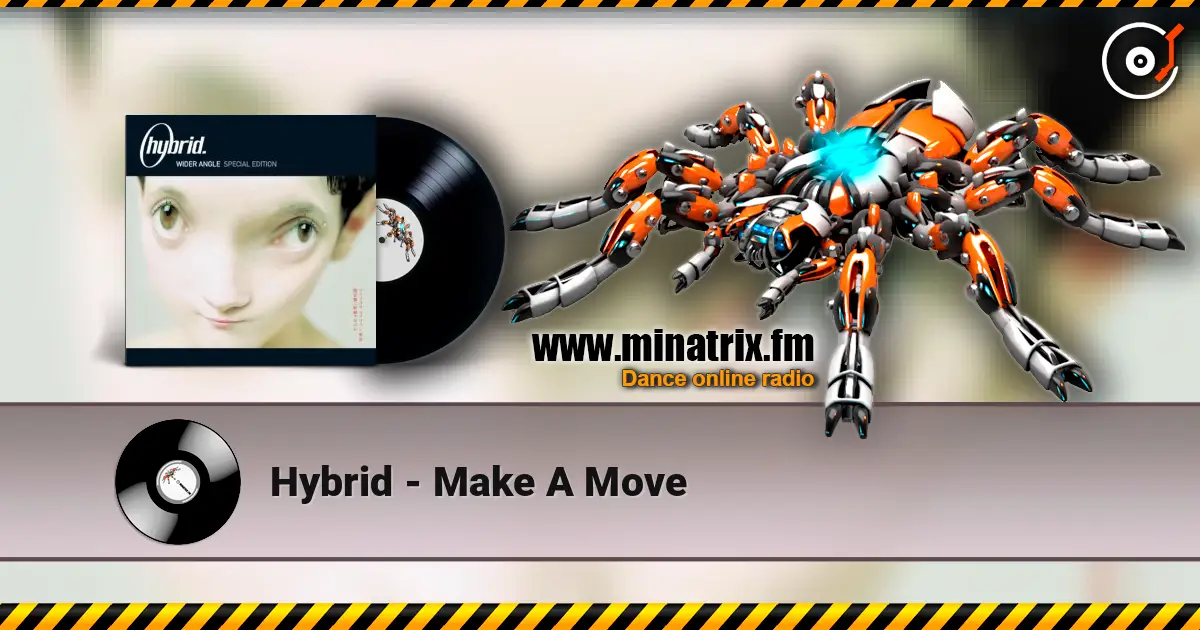 Hybrid - Make A Move écouter en ligne en haute qualité | Minatrix.FM
