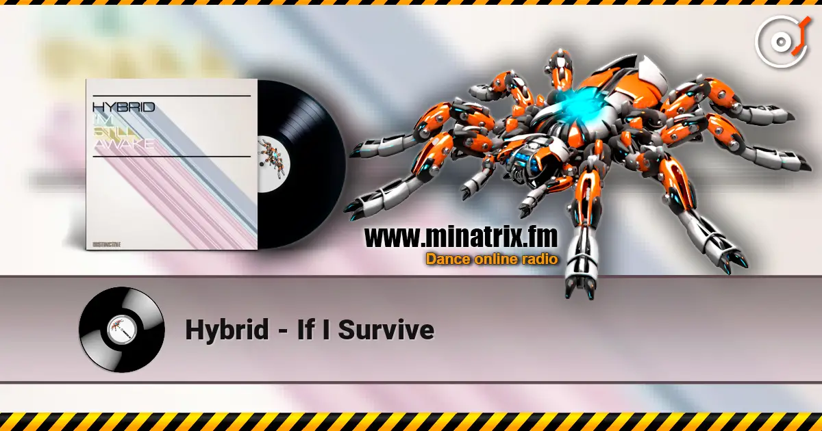 Hybrid - If I Survive écouter en ligne en haute qualité | Minatrix.FM