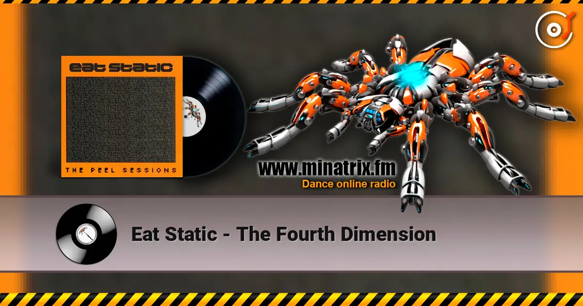 Eat Static - The Fourth Dimension écouter en ligne en haute qualité | Minatrix.FM