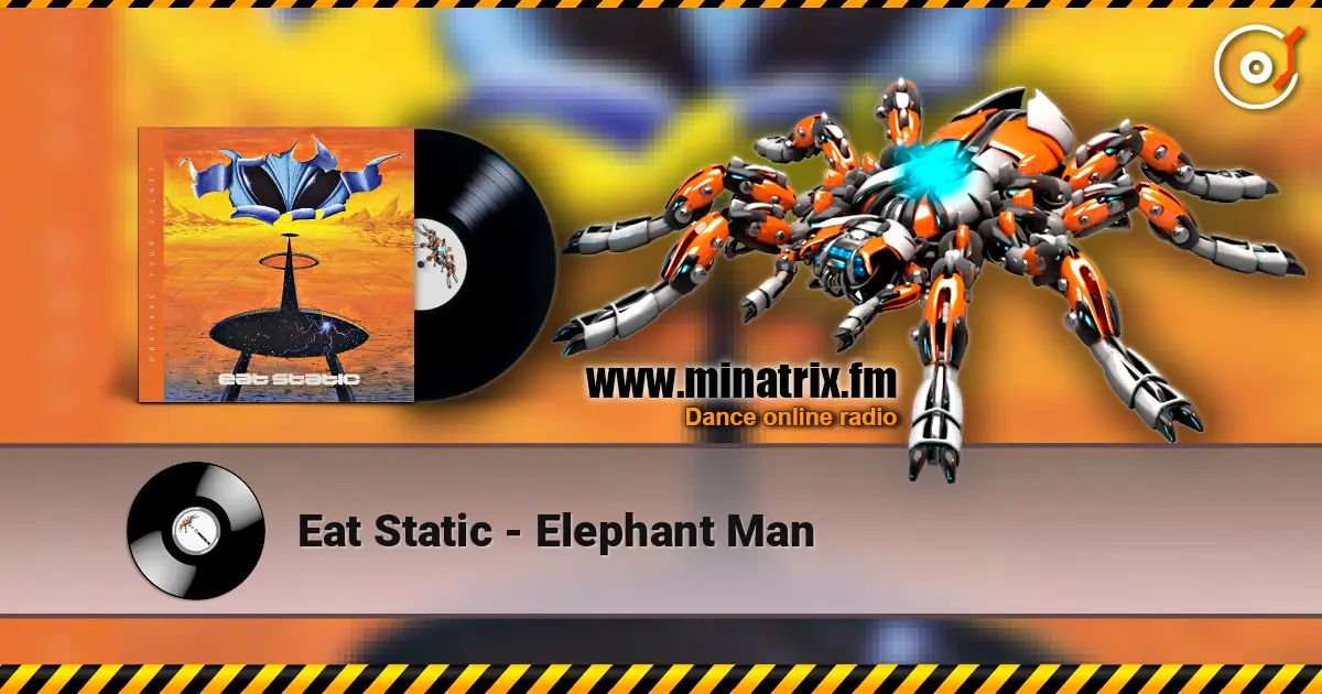 Eat Static - Elephant Man écouter en ligne en haute qualité | Minatrix.FM