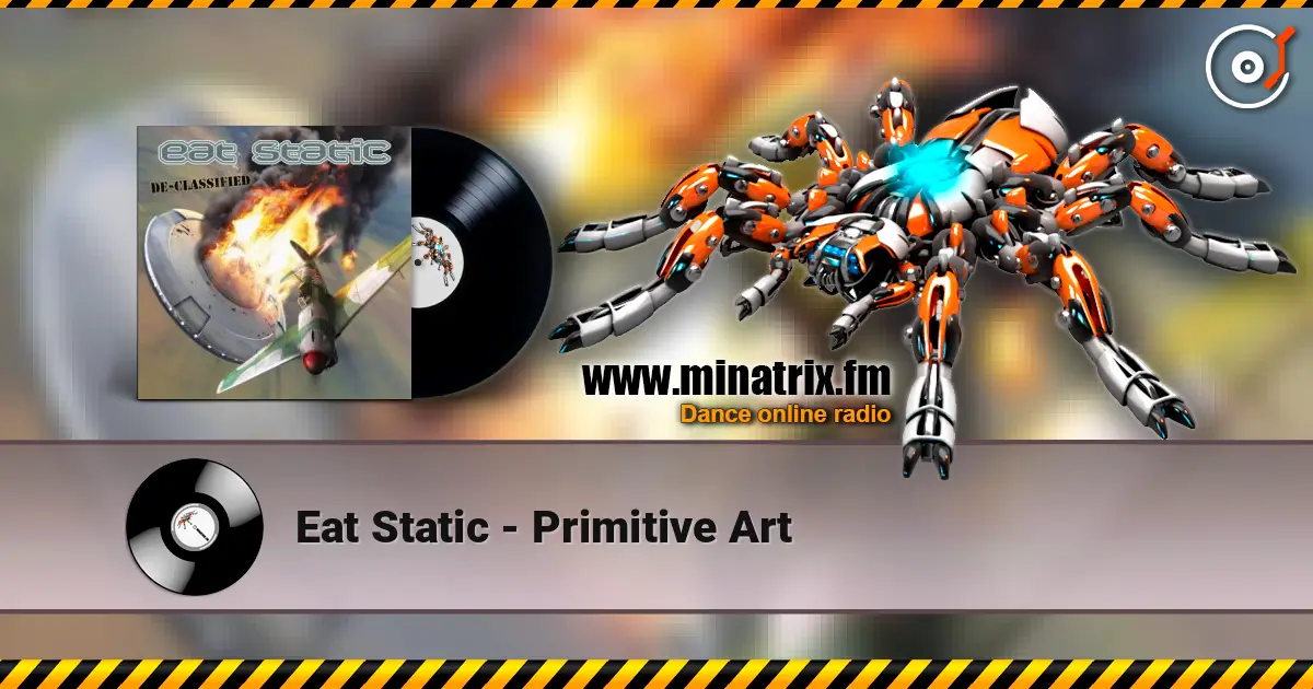 Eat Static - Primitive Art écouter en ligne en haute qualité | Minatrix.FM