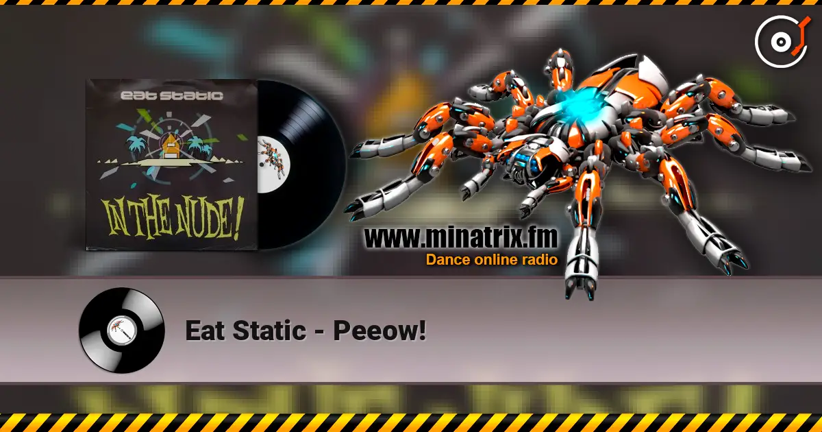 Eat Static - Peeow! écouter en ligne en haute qualité | Minatrix.FM