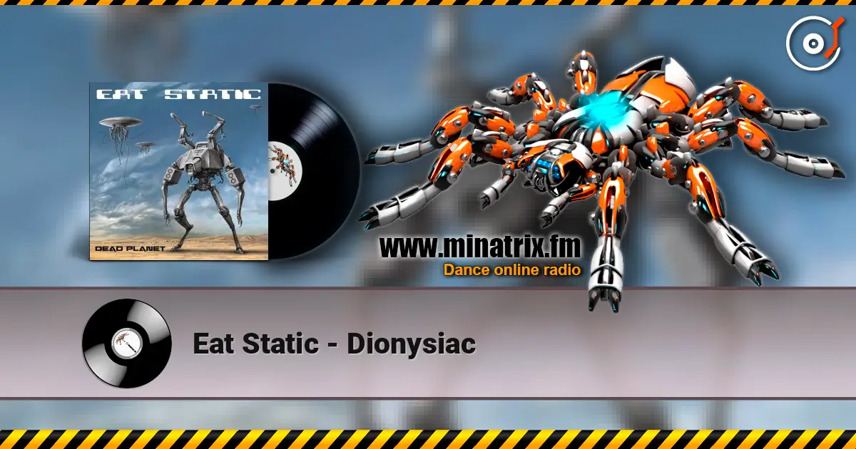 Eat Static - Dionysiac écouter en ligne en haute qualité | Minatrix.FM