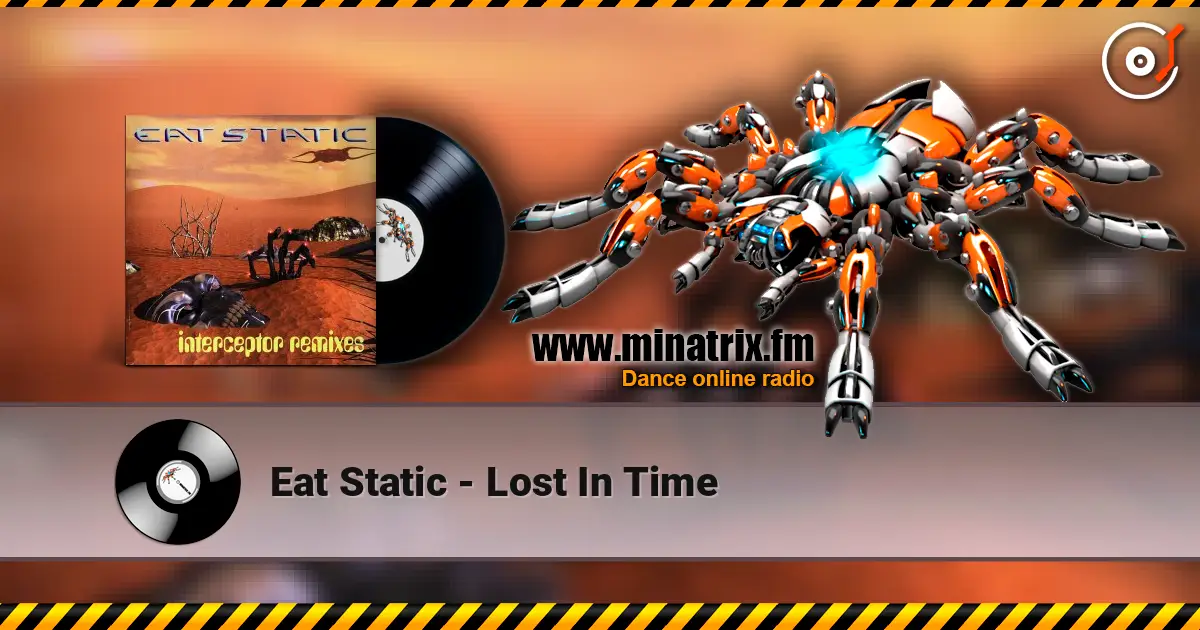 Eat Static - Lost In Time écouter en ligne en haute qualité | Minatrix.FM