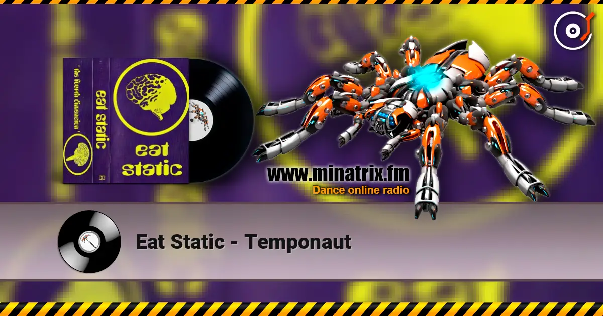 Eat Static - Temponaut écouter en ligne en haute qualité | Minatrix.FM