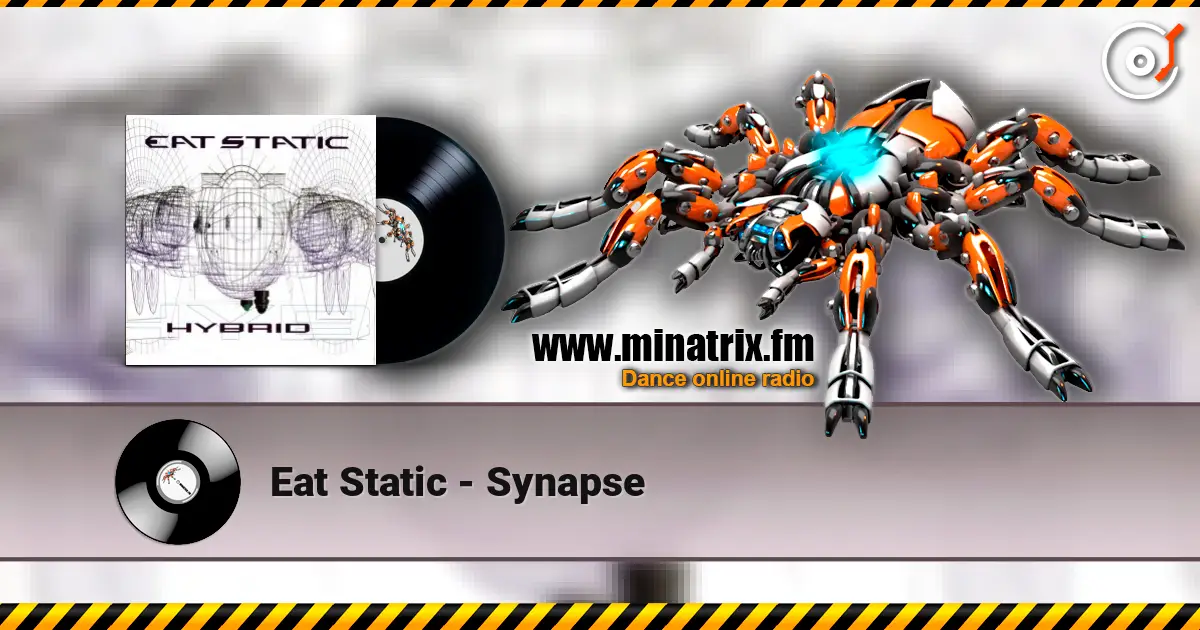 Eat Static - Synapse écouter en ligne en haute qualité | Minatrix.FM