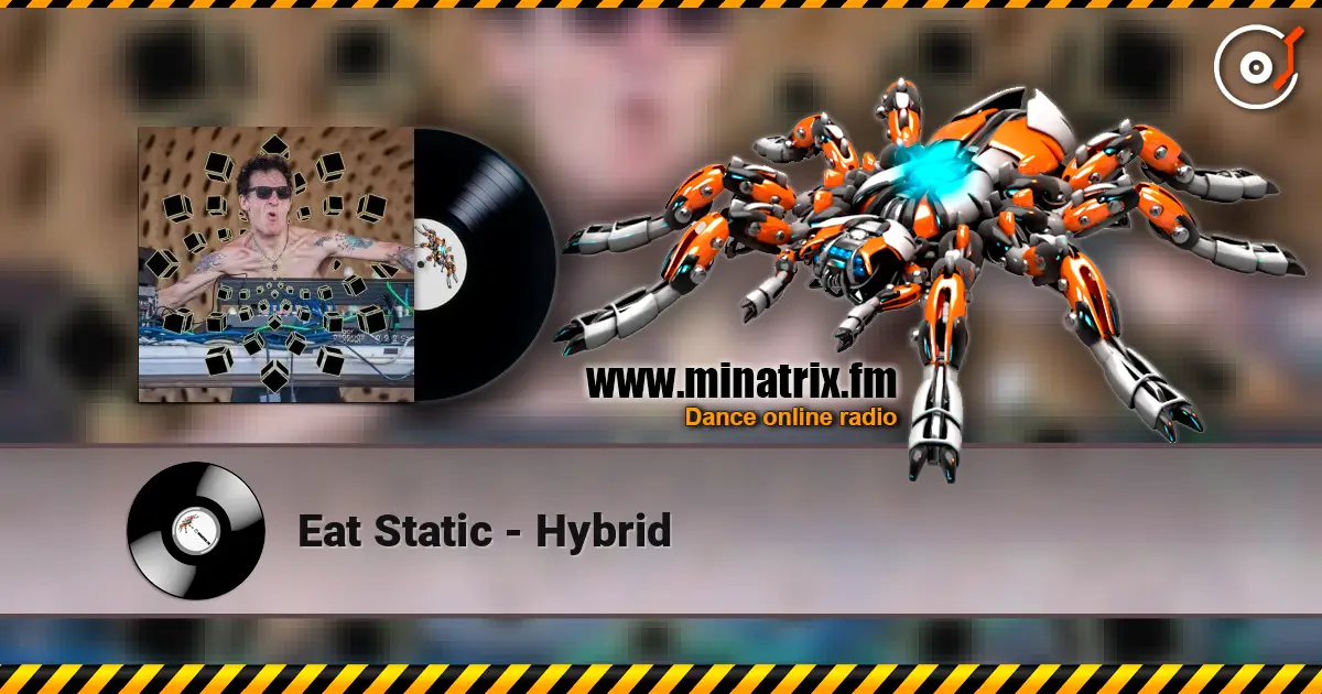 Eat Static - Hybrid écouter en ligne en haute qualité | Minatrix.FM