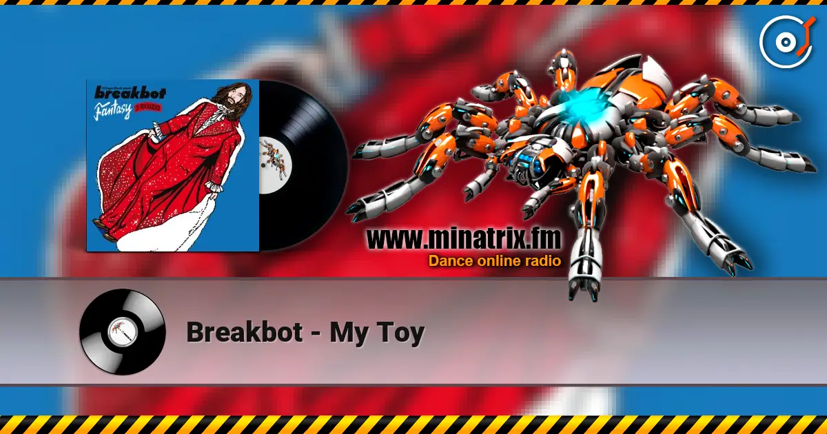 Breakbot - My Toy écouter en ligne en haute qualité | Minatrix.FM