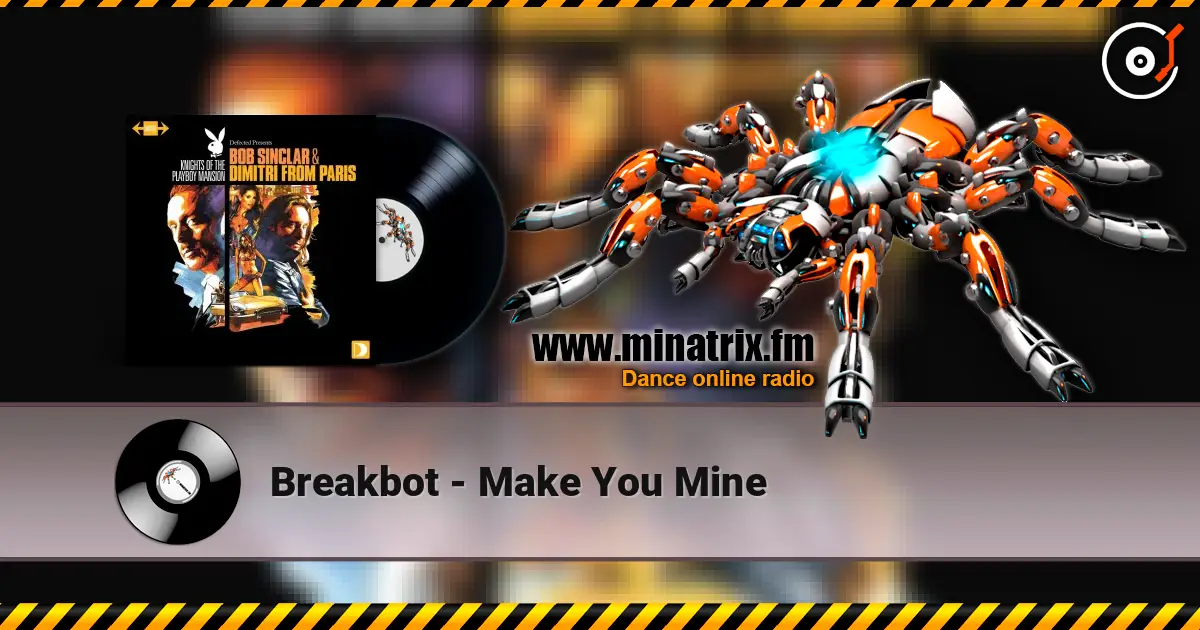 Breakbot - Make You Mine écouter en ligne en haute qualité | Minatrix.FM