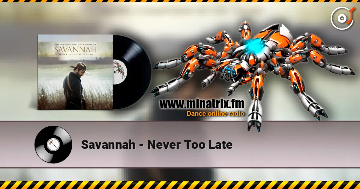 Savannah - Never Too Late écouter en ligne en haute qualité | Minatrix.FM