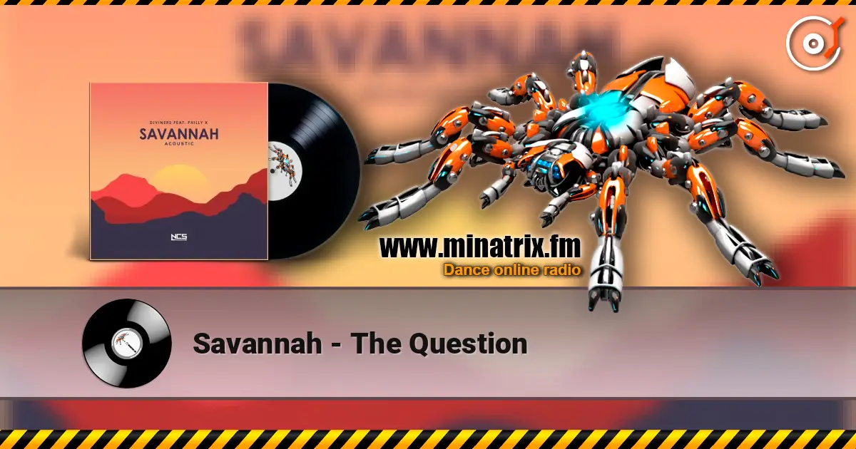 Savannah - The Question écouter en ligne en haute qualité | Minatrix.FM
