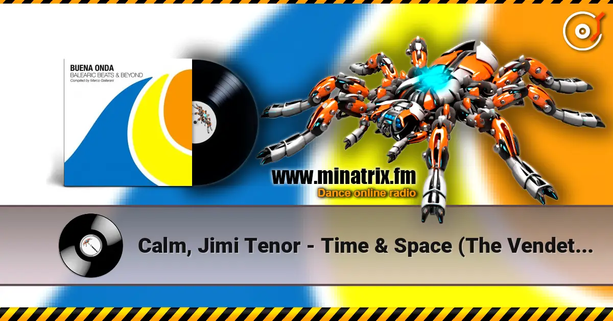 Calm, Jimi Tenor - Time & Space (The Vendetta Suite Remix) écouter en ligne en haute qualité | Minatrix.FM