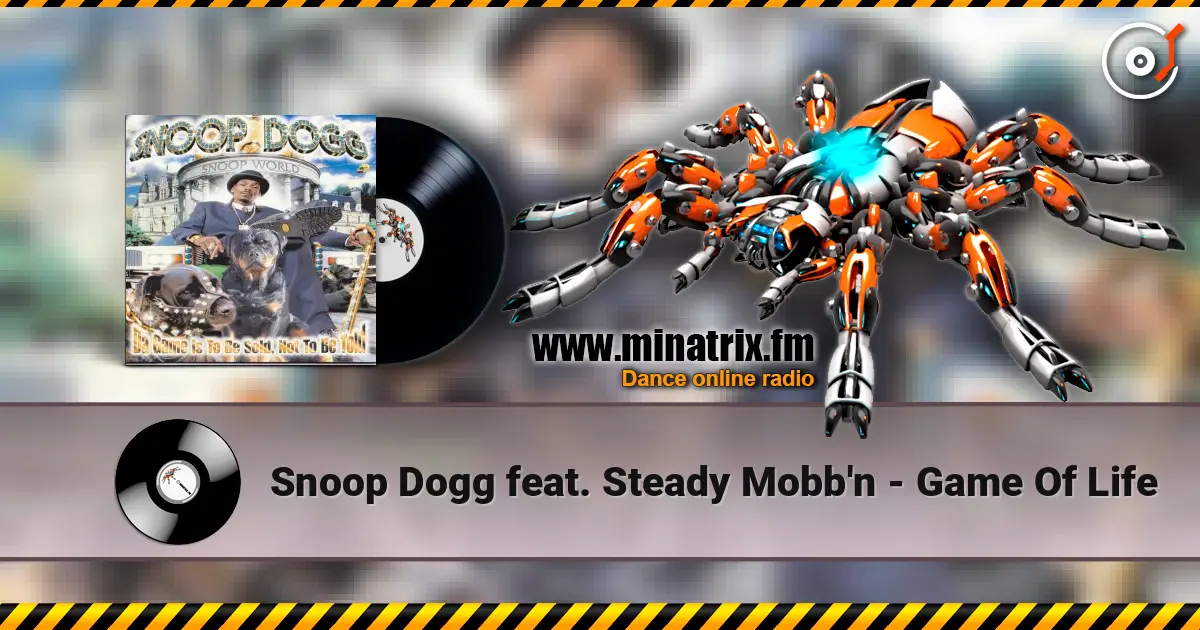 Snoop Dogg feat. Steady Mobb'n - Game Of Life écouter en ligne en haute qualité | Minatrix.FM