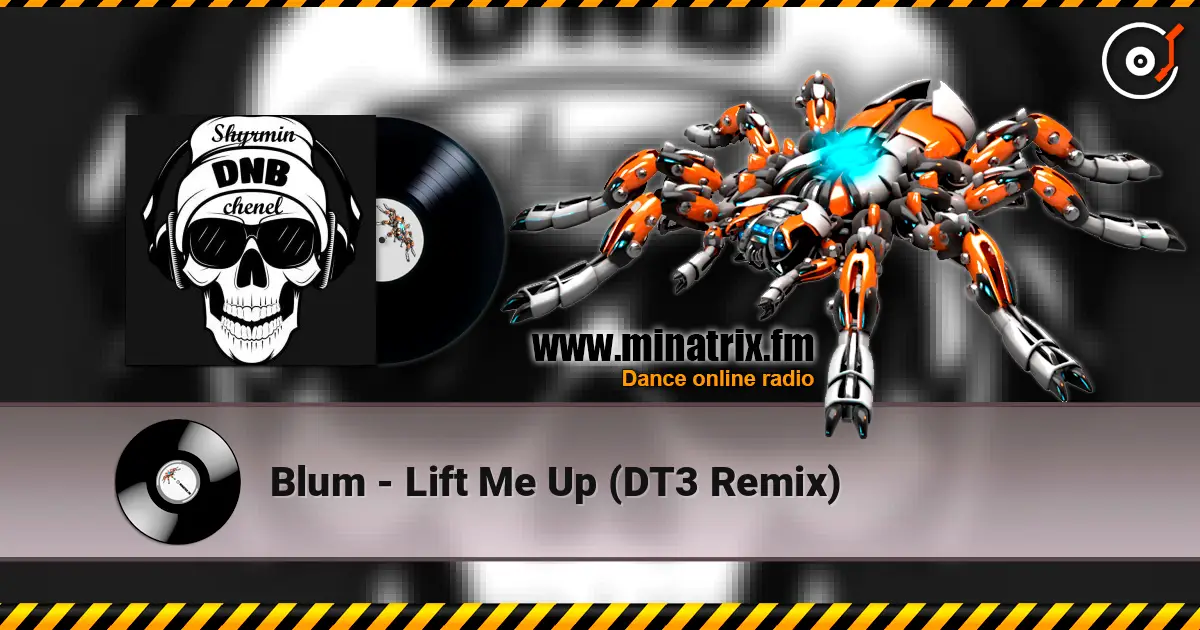 Blum - Lift Me Up (DT3 Remix) écouter en ligne en haute qualité | Minatrix.FM