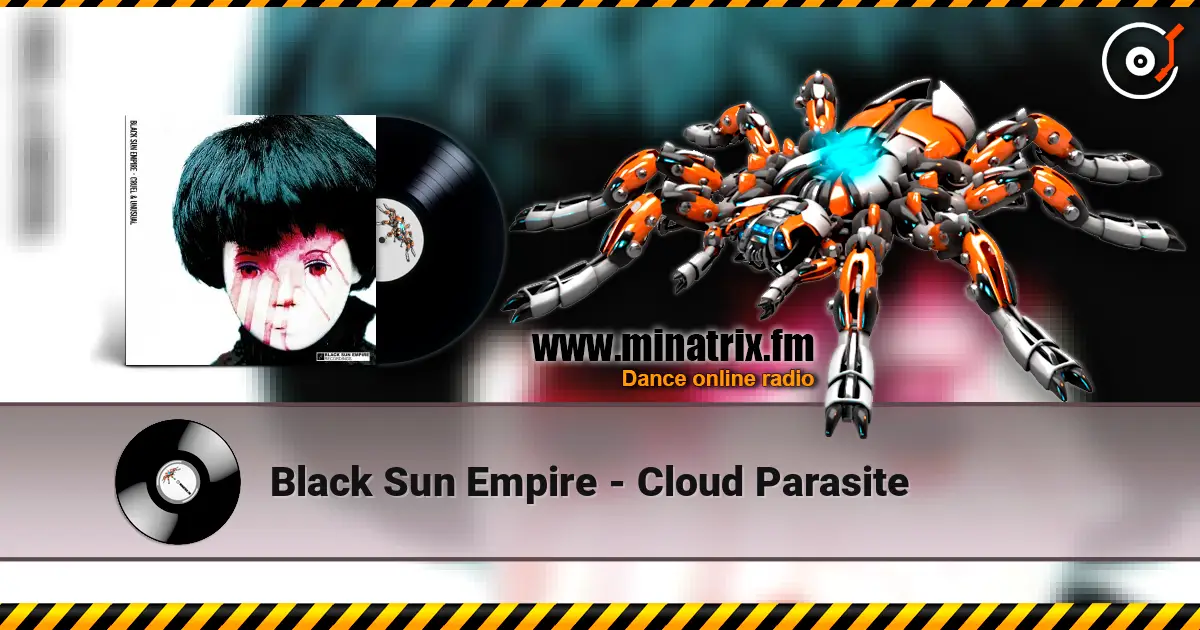 Black Sun Empire - Cloud Parasite écouter en ligne en haute qualité | Minatrix.FM