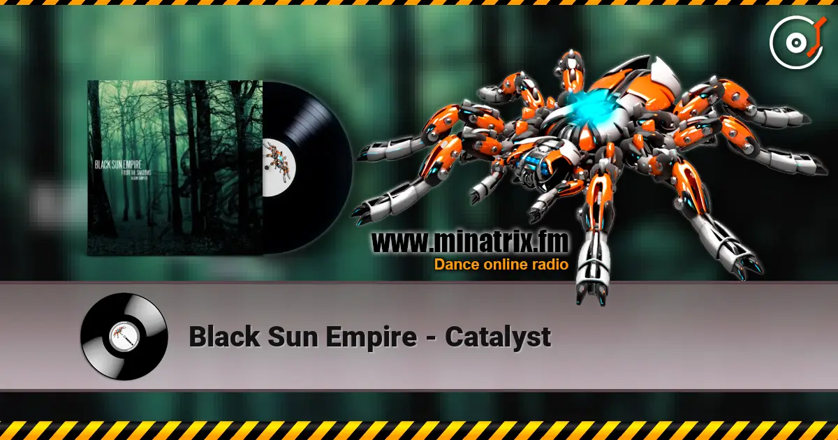 Black Sun Empire - Catalyst écouter en ligne en haute qualité | Minatrix.FM