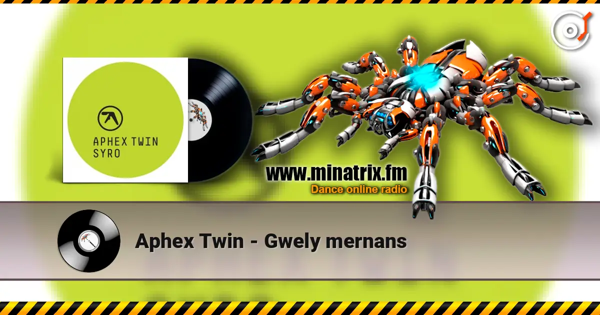 Aphex Twin - Gwely mernans écouter en ligne en haute qualité | Minatrix.FM