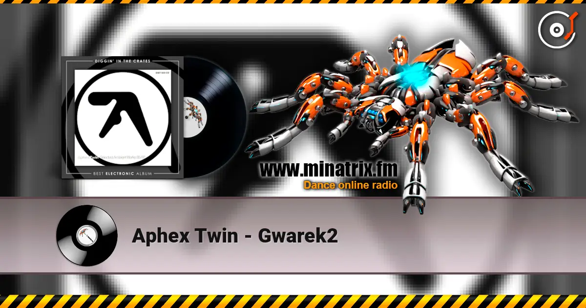 Aphex Twin - Gwarek2 écouter en ligne en haute qualité | Minatrix.FM