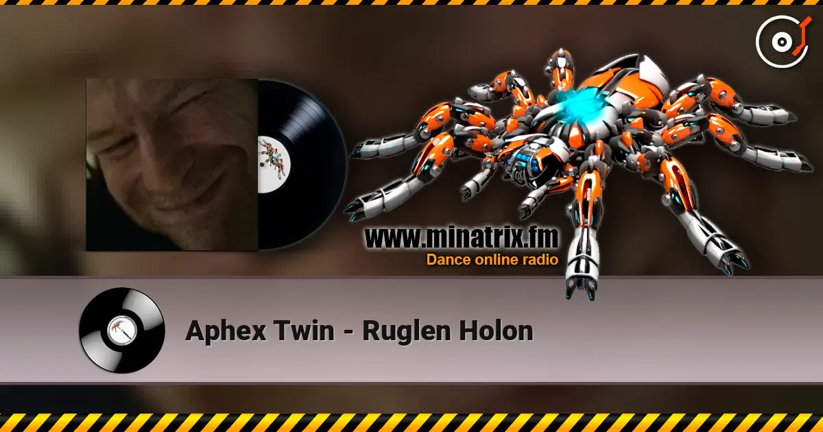 Aphex Twin - Ruglen Holon écouter en ligne en haute qualité | Minatrix.FM