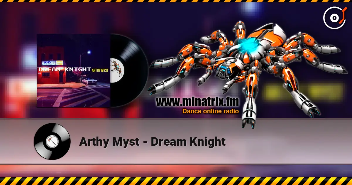 Arthy Myst - Dream Knight écouter en ligne en haute qualité | Minatrix.FM