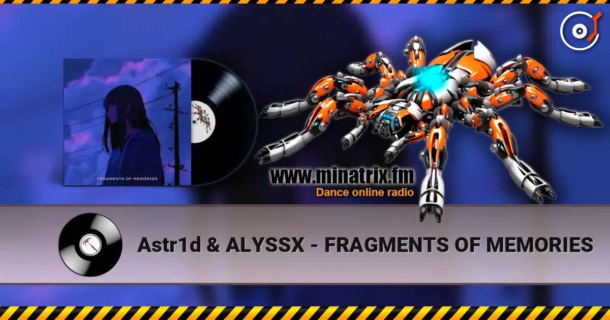 Astr1d & ALYSSX - FRAGMENTS OF MEMORIES écouter en ligne en haute qualité | Minatrix.FM